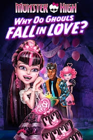 Monstrų vidurinė mokykla. Kodėl mergaitės įsimyli? (Monster High. Why Do Ghouls Fall in Love?)