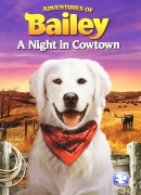 Beilio nuotykiai. Naktis Karvamiestyje (Adventures of Bailey - A Night In Cowtown)